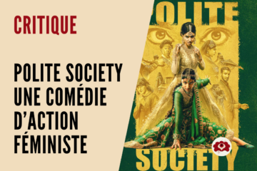 [Critique] Polite society : les femmes savent faire des films d’action