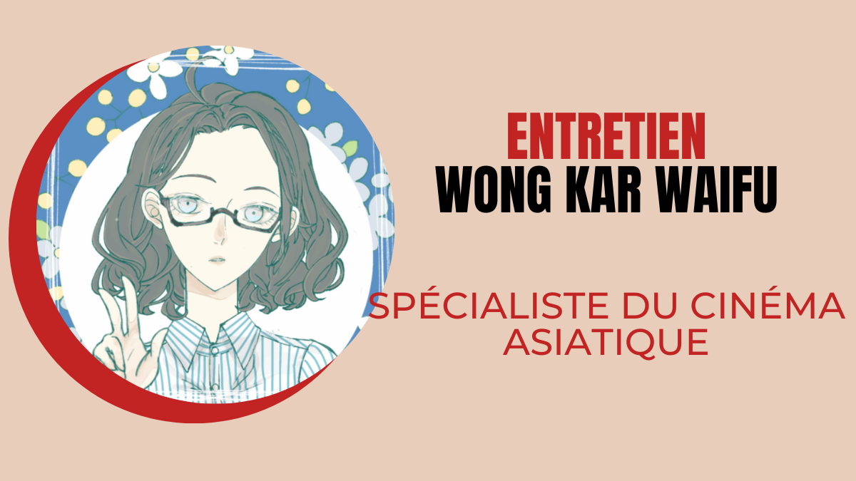 entretient créatrice de contenu Wong Kar Wai Fu