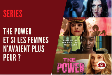 [Série] The Power (2023) : et si les femmes n&rsquo;avaient plus peur ?